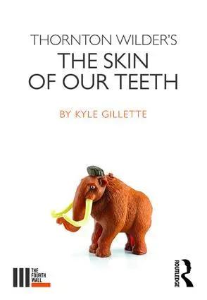 Cover: 9781138185623 | Thornton Wilder's the Skin of Our Teeth | Kyle Gillette | Taschenbuch