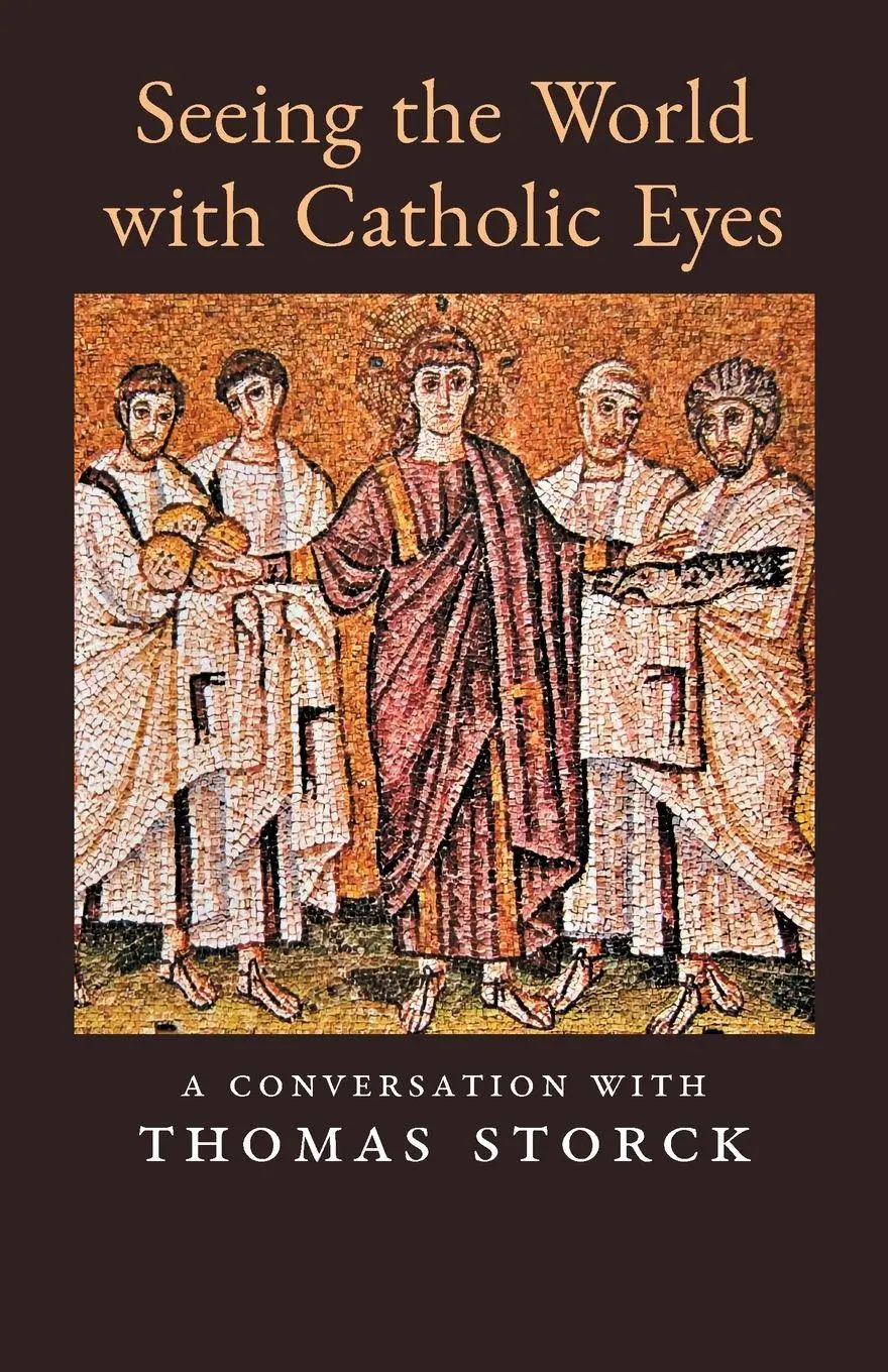 Cover: 9781989905623 | Seeing the World with Catholic Eyes | Thomas Storck | Taschenbuch