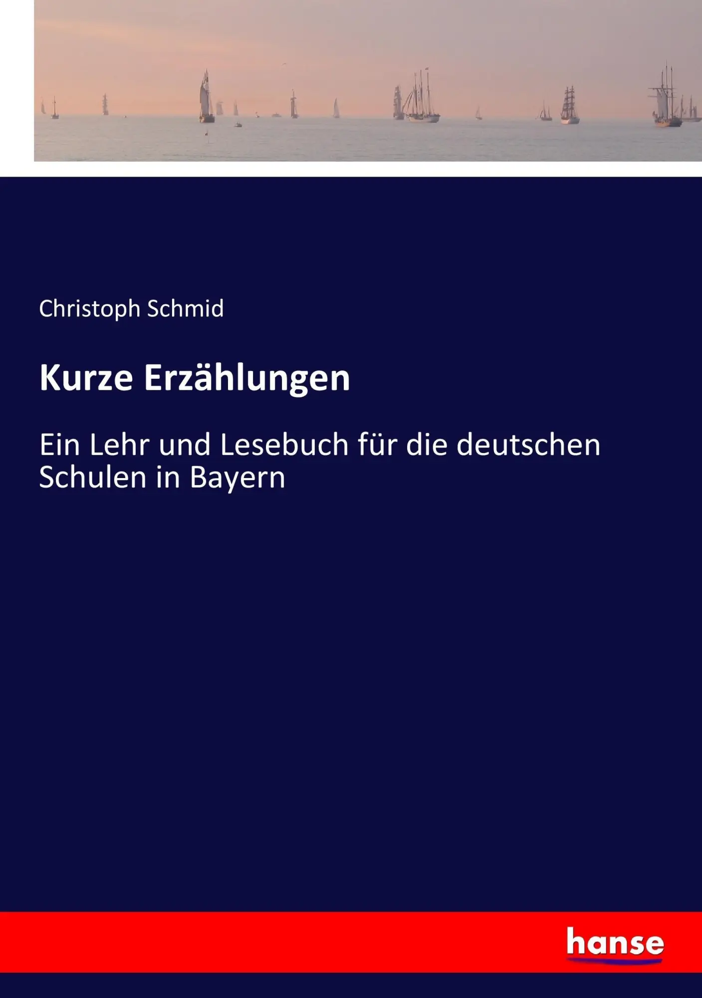 Cover: 9783743635623 | Kurze Erzählungen | Christoph Schmid | Taschenbuch | 224 S. | Deutsch