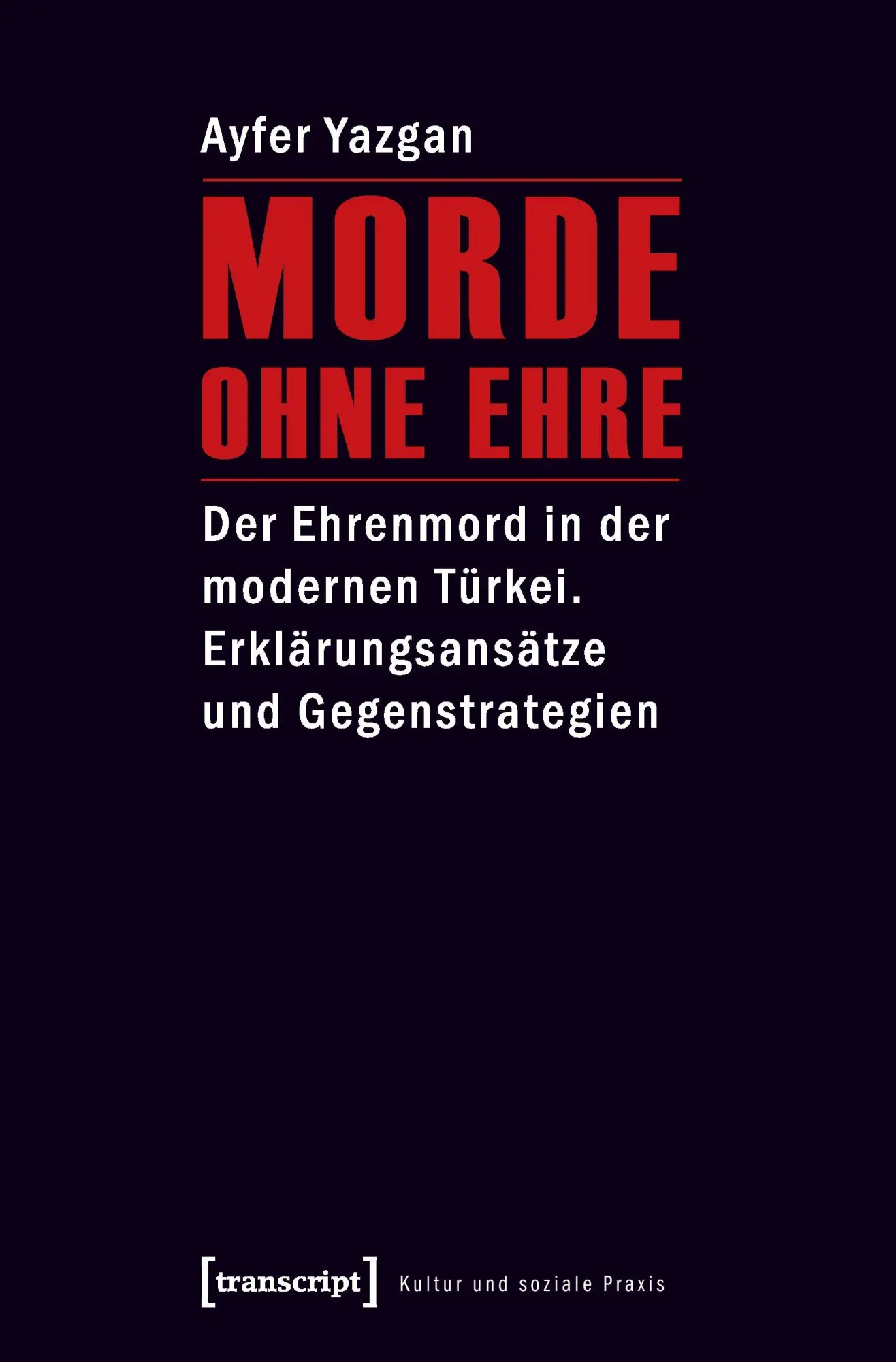 Cover: 9783837615623 | Morde ohne Ehre | Ayfer Yazgan | Taschenbuch | 348 S. | Deutsch | 2011