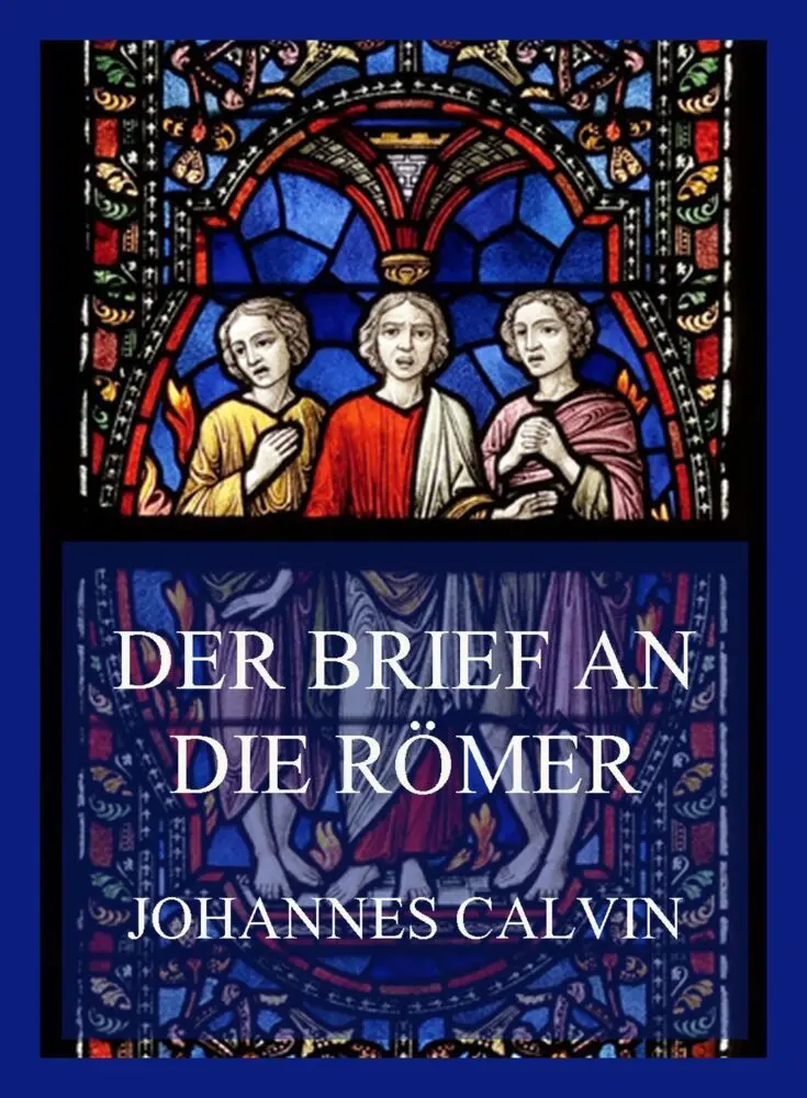 Cover: 9783849665623 | Der Brief an die Römer | Johannes Calvin | Taschenbuch | 284 S. | 2022