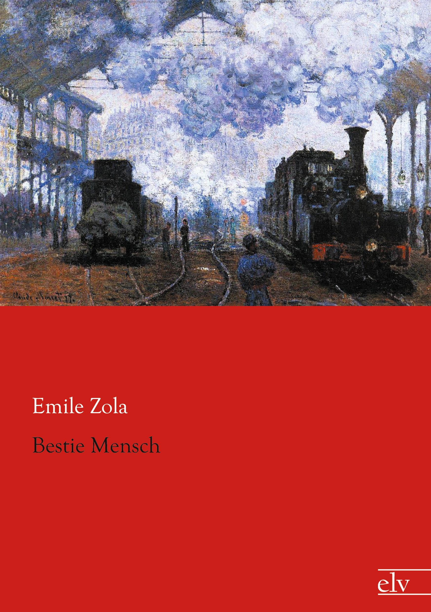 Bestie Mensch | Émile Zola | Taschenbuch | Paperback | 364 S. | Deutsch | 2012 | Europäischer Literaturverlag | EAN 9783862675623 - Zola, Émile