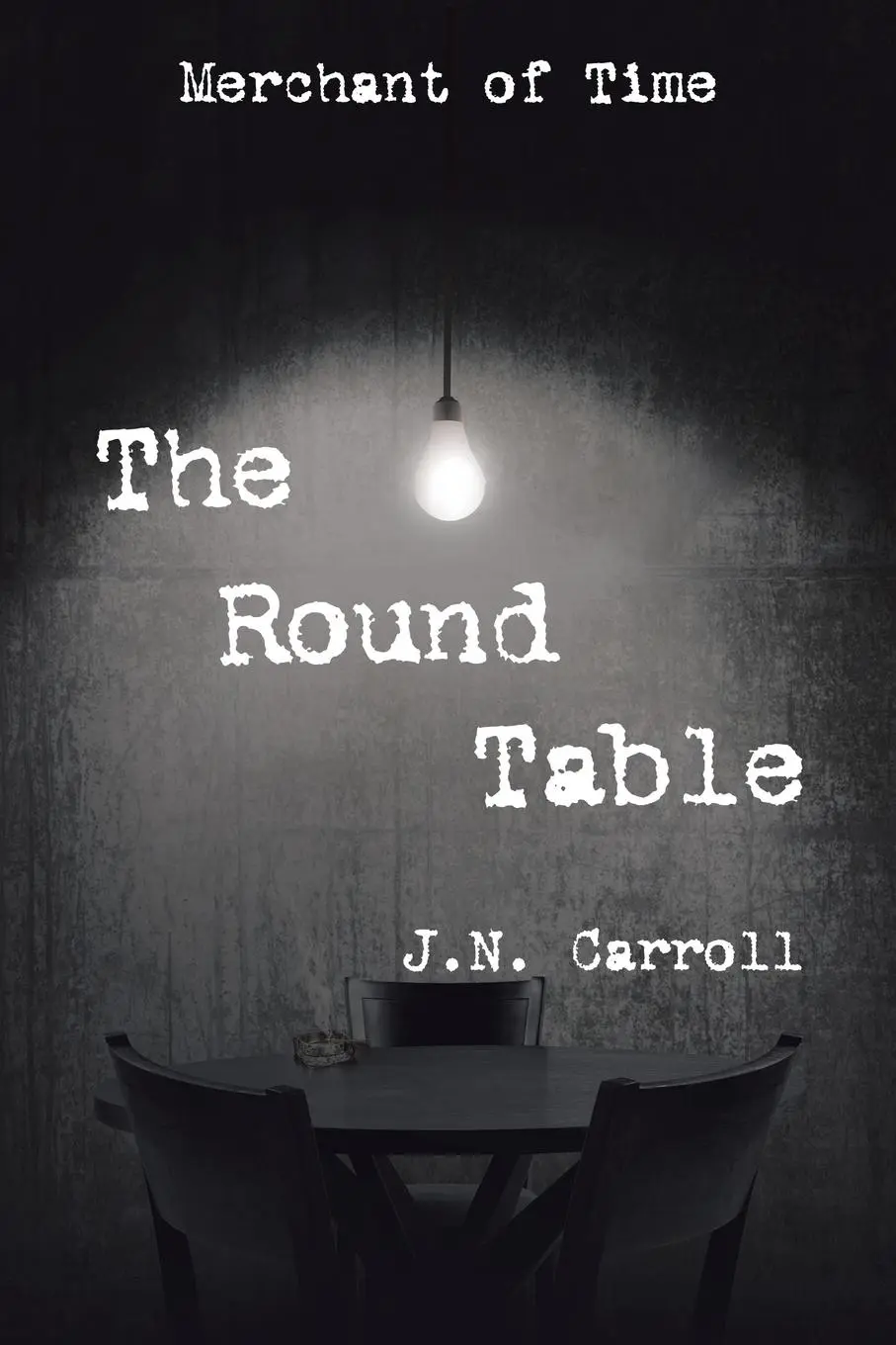 Cover: 9798823005623 | The Round Table | Merchant of Time | J. N. Carroll | Taschenbuch