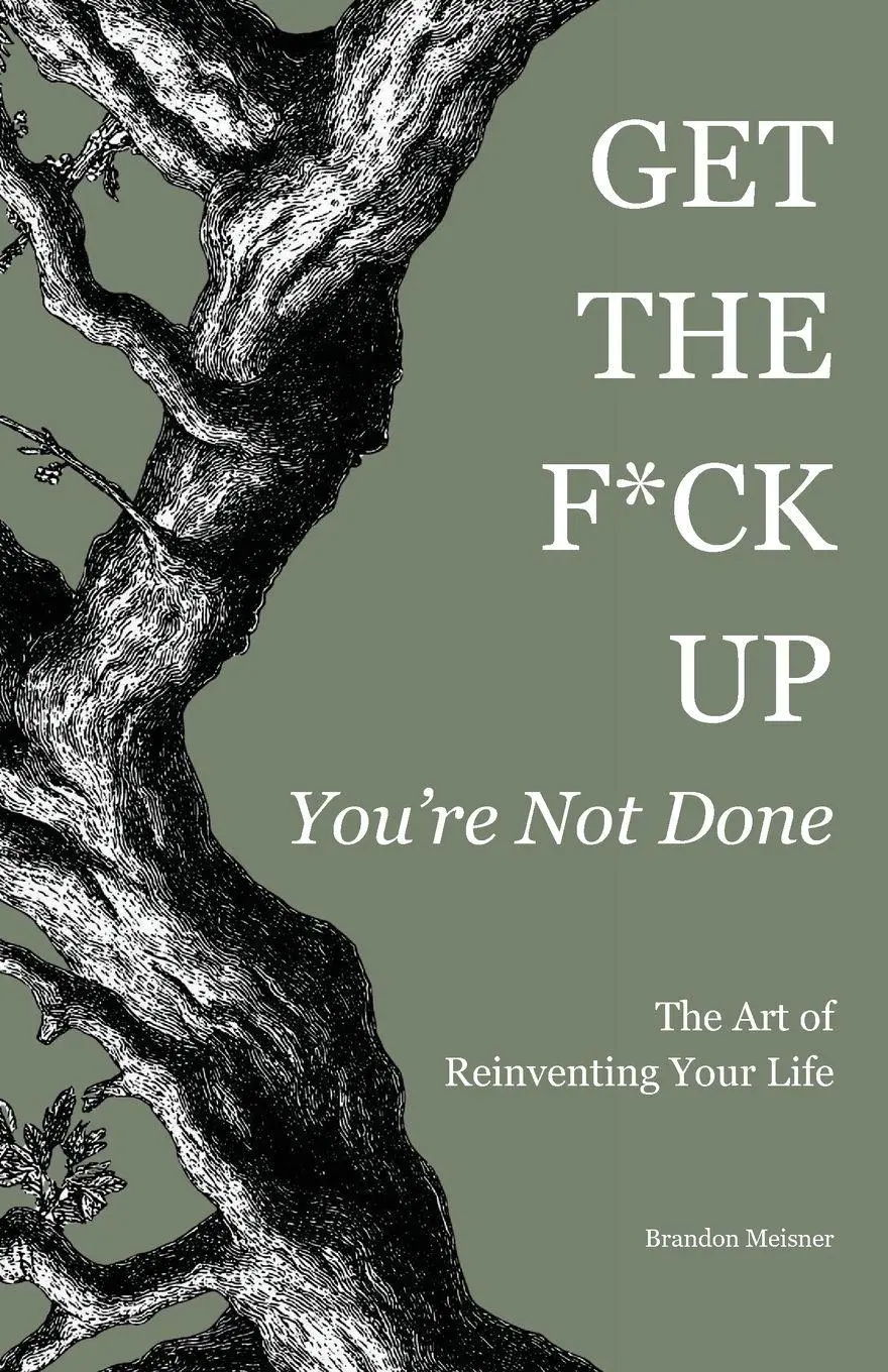 Cover: 9798900465623 | Get the F*ck Up - You're Not Done | The Art of Reinventing Your Life