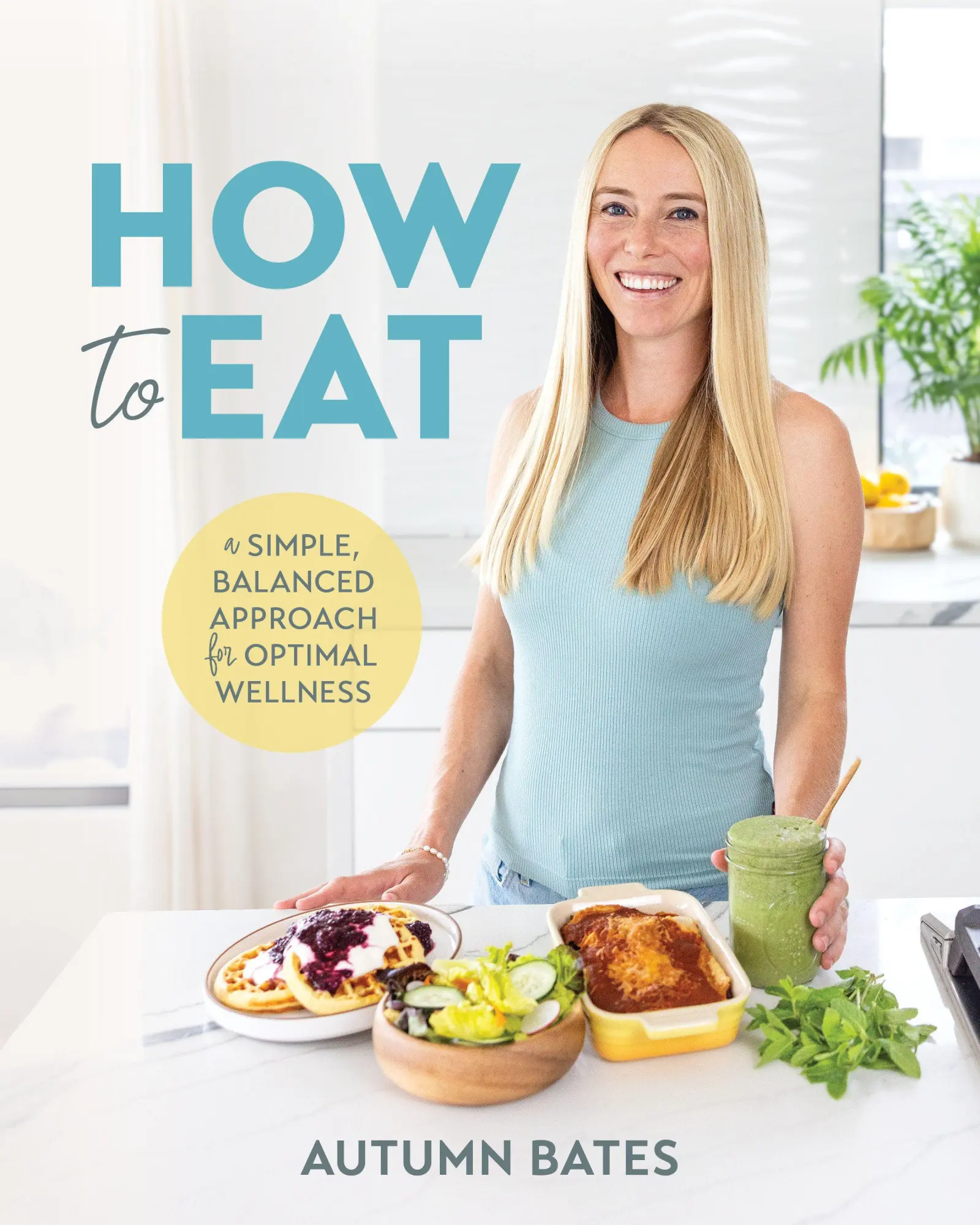 Cover: 9781628605723 | How to Eat | A Simple, Balanced Approach for Optimal Wellness | Bates
