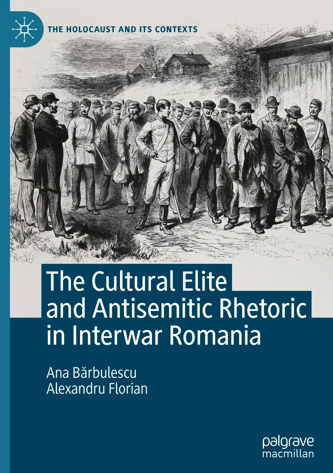 The Cultural Elite and Antisemitic Rhetoric in Interwar Romania
