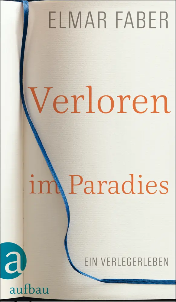 Cover: 9783351035723 | Verloren im Paradies | Ein Verlegerleben | Elmar Faber | Buch | 398 S.