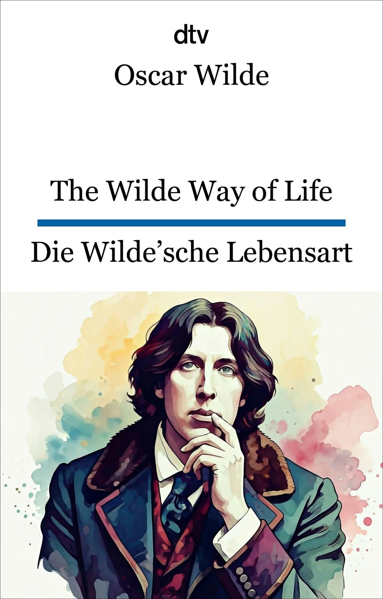 Cover: 9783423095723 | The Wilde Way of Life. Die Wilde'sche Lebensart | Oscar Wilde | Buch