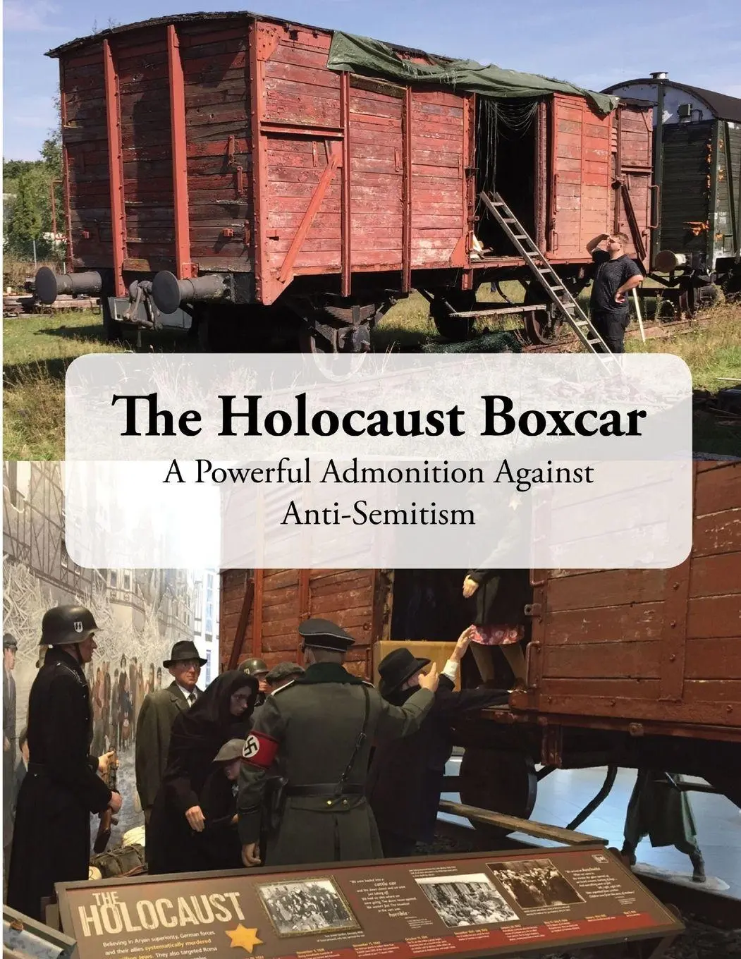 Cover: 9780991275823 | The Holocaust Boxcar - A Powerful Admonition Against Anti-Semitism