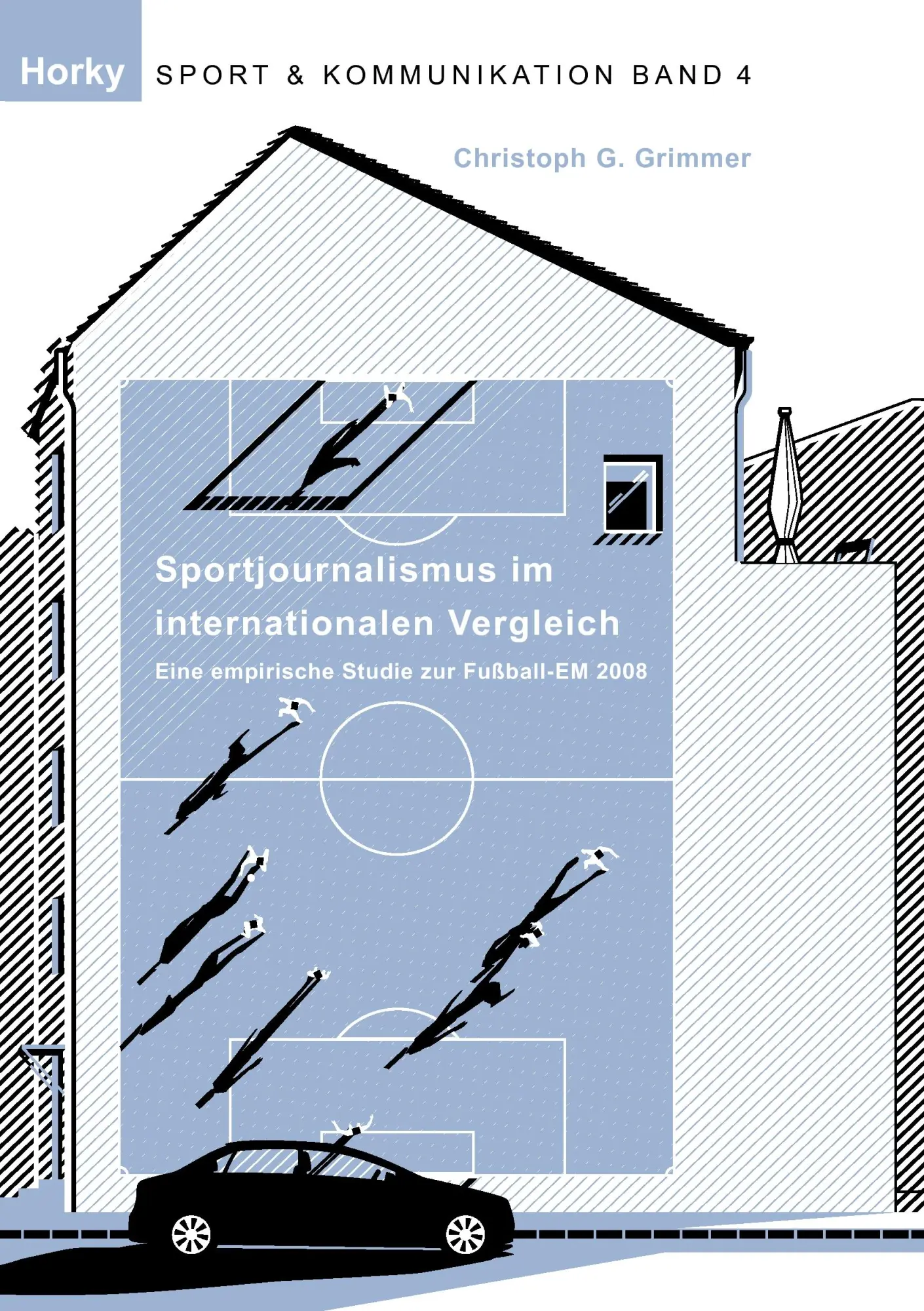 Sportjournalismus im internationalen Vergleich: eine empirische Studie zur Fußball-EM 2008