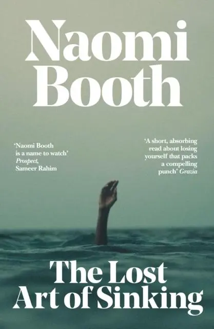 Cover: 9781911585923 | The Lost Art of Sinking | Naomi Booth | Taschenbuch | Englisch | 2022