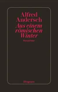 Cover: 9783257205923 | Aus einem römischen Winter | Reisebilder, detebe | Alfred Andersch