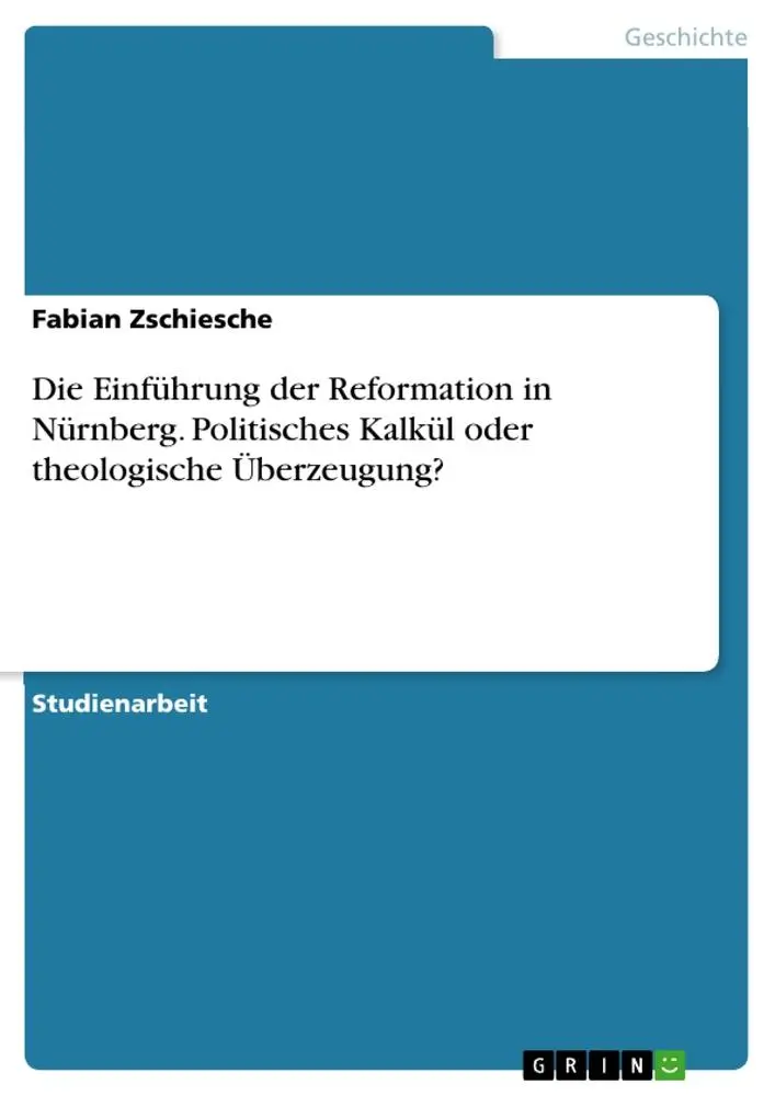 Cover: 9783668465923 | Die Einführung der Reformation in Nürnberg. Politisches Kalkül oder...