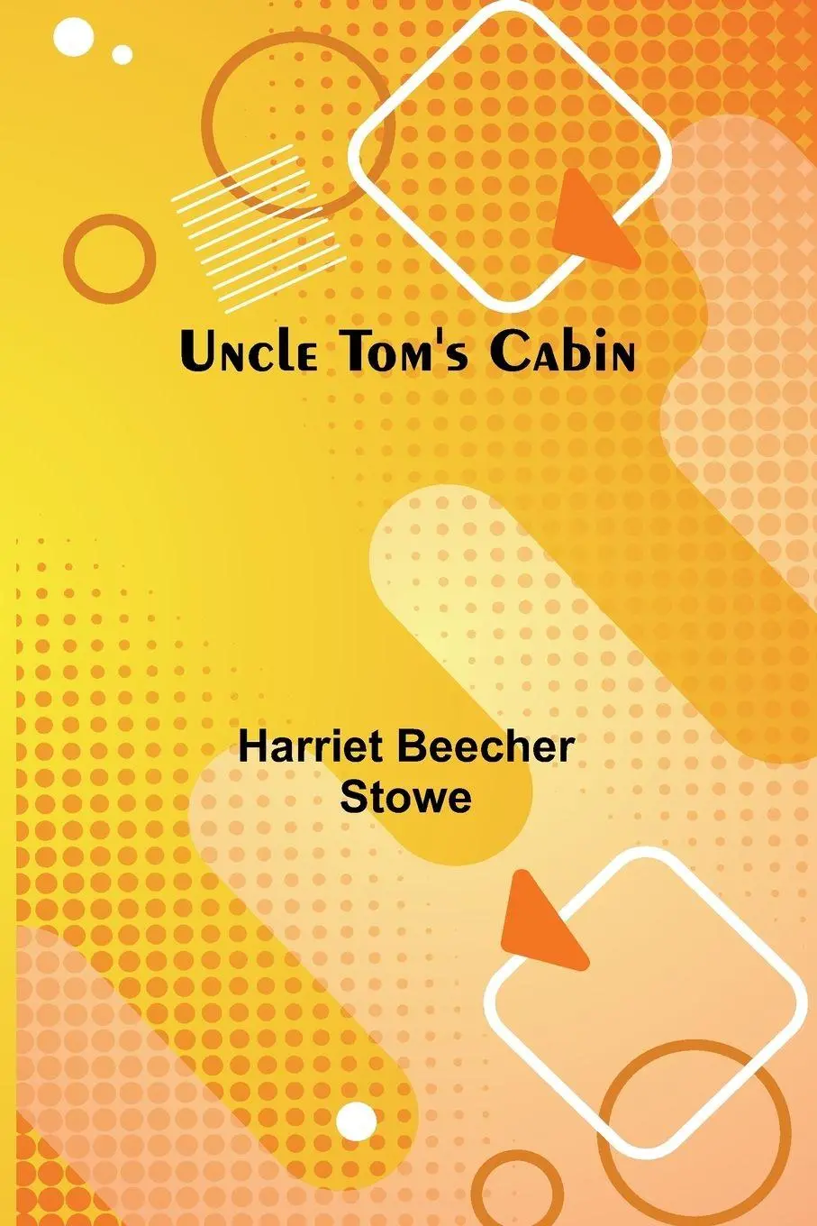 Cover: 9789362095923 | Uncle Tom's Cabin | Harriet Beecher Stowe | Taschenbuch | Englisch