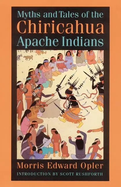 Cover: 9780803286023 | Myths and Tales of the Chiricahua Apache Indians | Morris Edward Opler