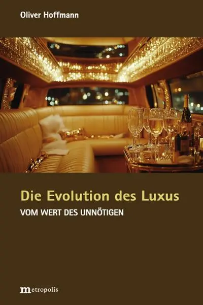 Cover: 9783731616023 | Die Evolution des Luxus | Der Wert des Unnötigen | Oliver Hoffmann