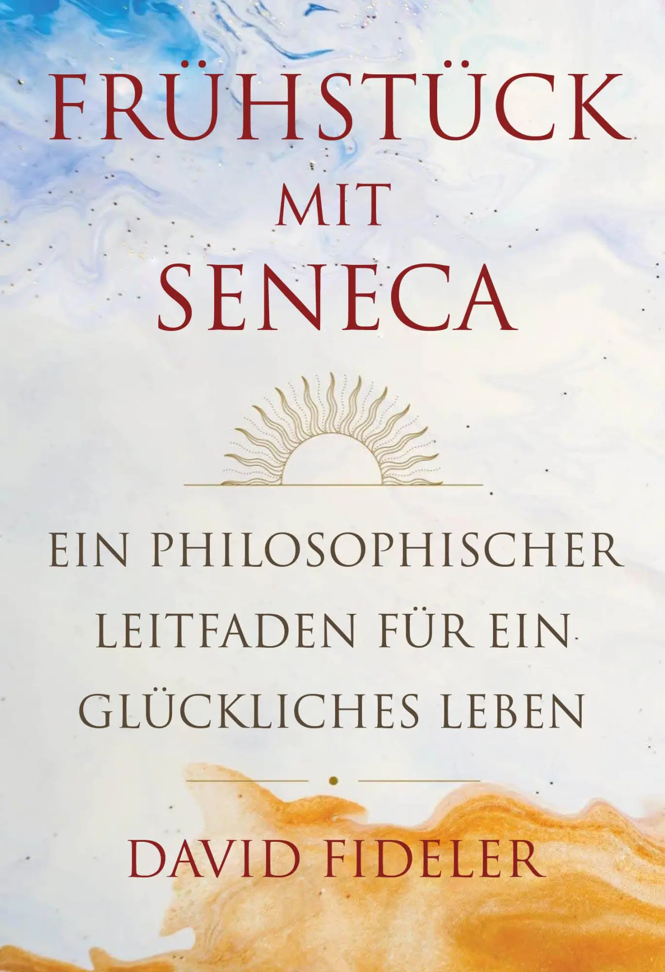 Cover: 9783959726023 | Frühstück mit Seneca | David Fideler | Buch | 320 S. | Deutsch | 2022