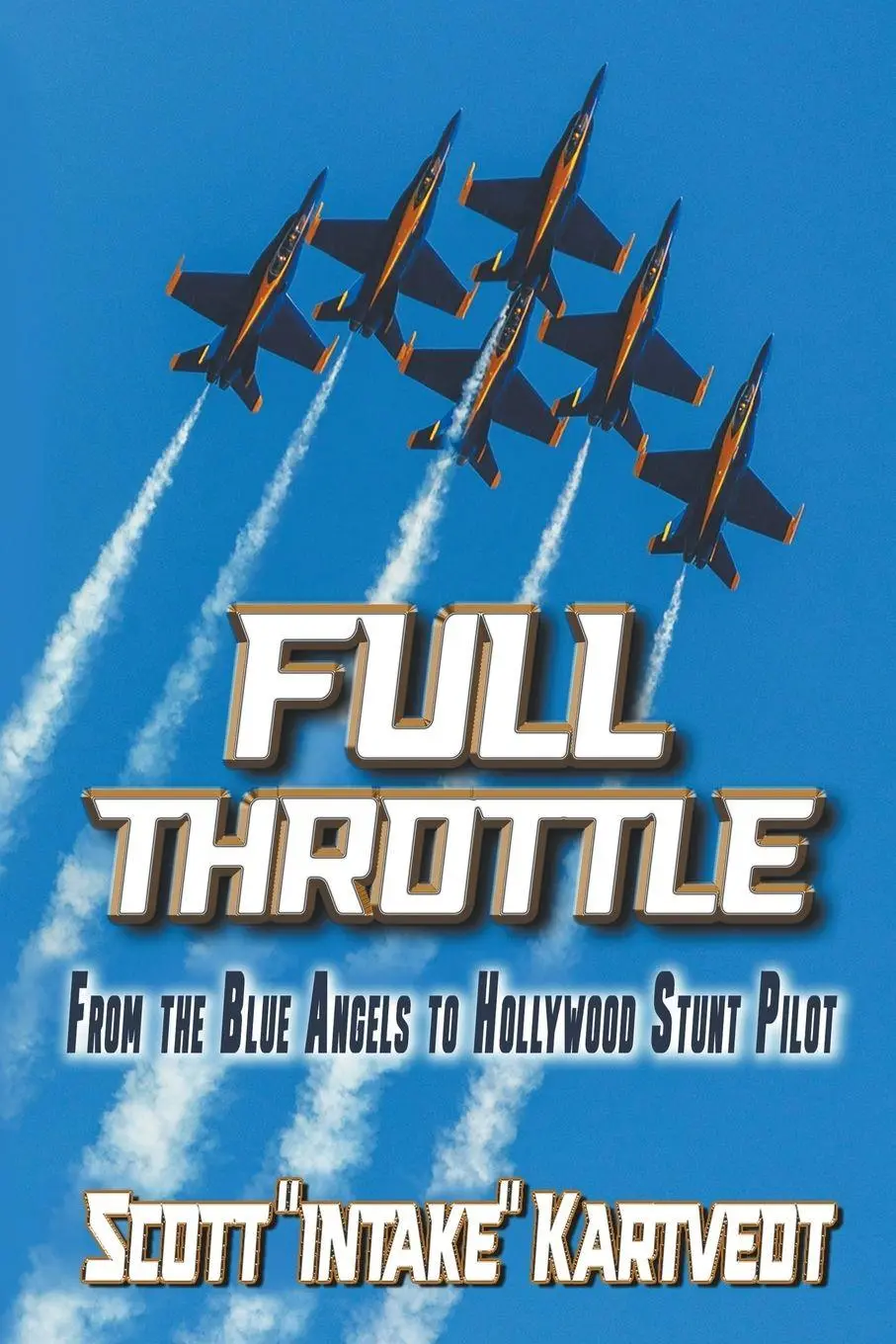 Cover: 9798988546023 | Full Throttle | From the Blue Angels to Hollywood Stunt Pilot | Buch