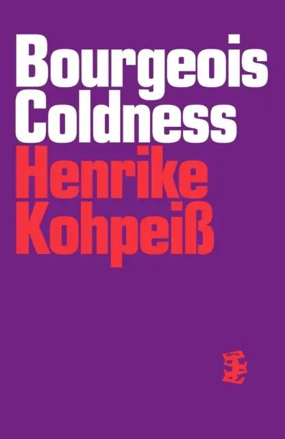 Cover: 9781739516123 | Bourgeois Coldness | Henrike Kohpeiss | Taschenbuch | Englisch | 2025
