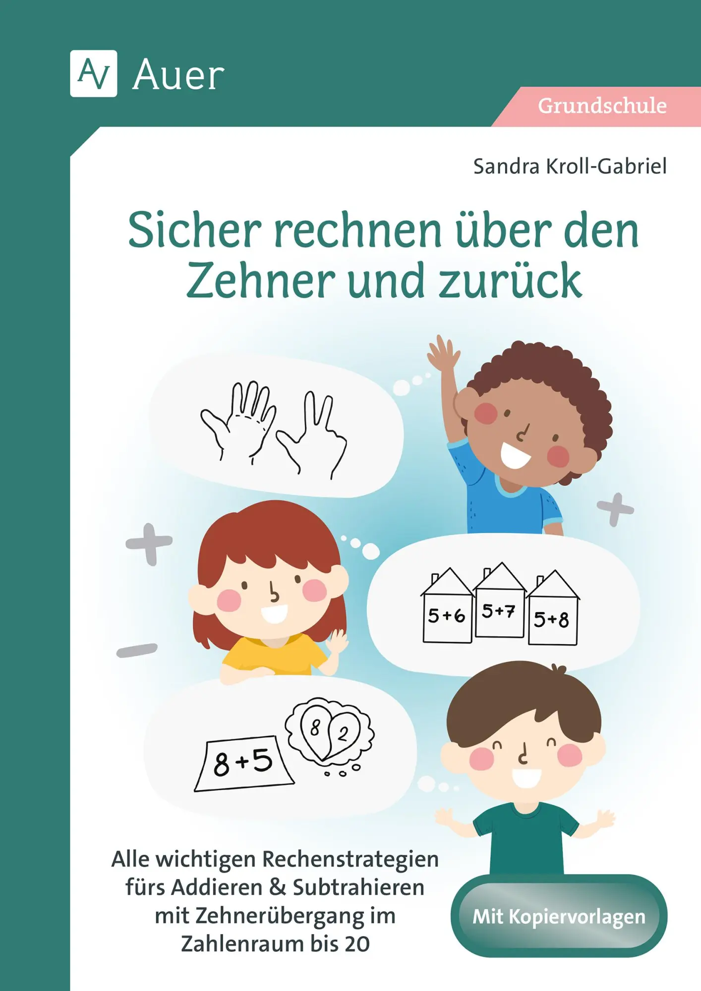 Cover: 9783403086123 | Sicher rechnen über den Zehner und zurück | Sandra Kroll-Gabriel