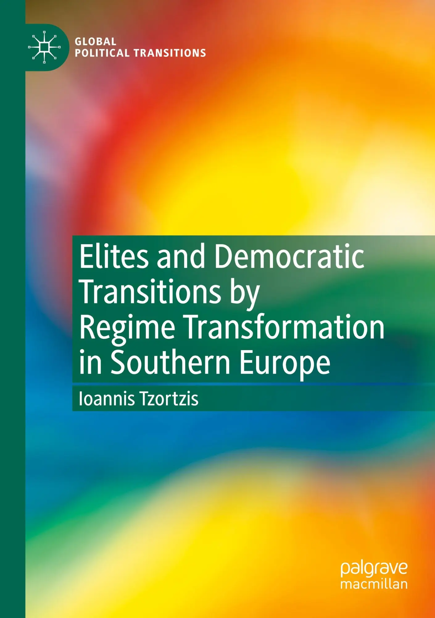 Elites and Democratic Transitions by Regime Transformation in Southern Europe (Global Political Transitions)