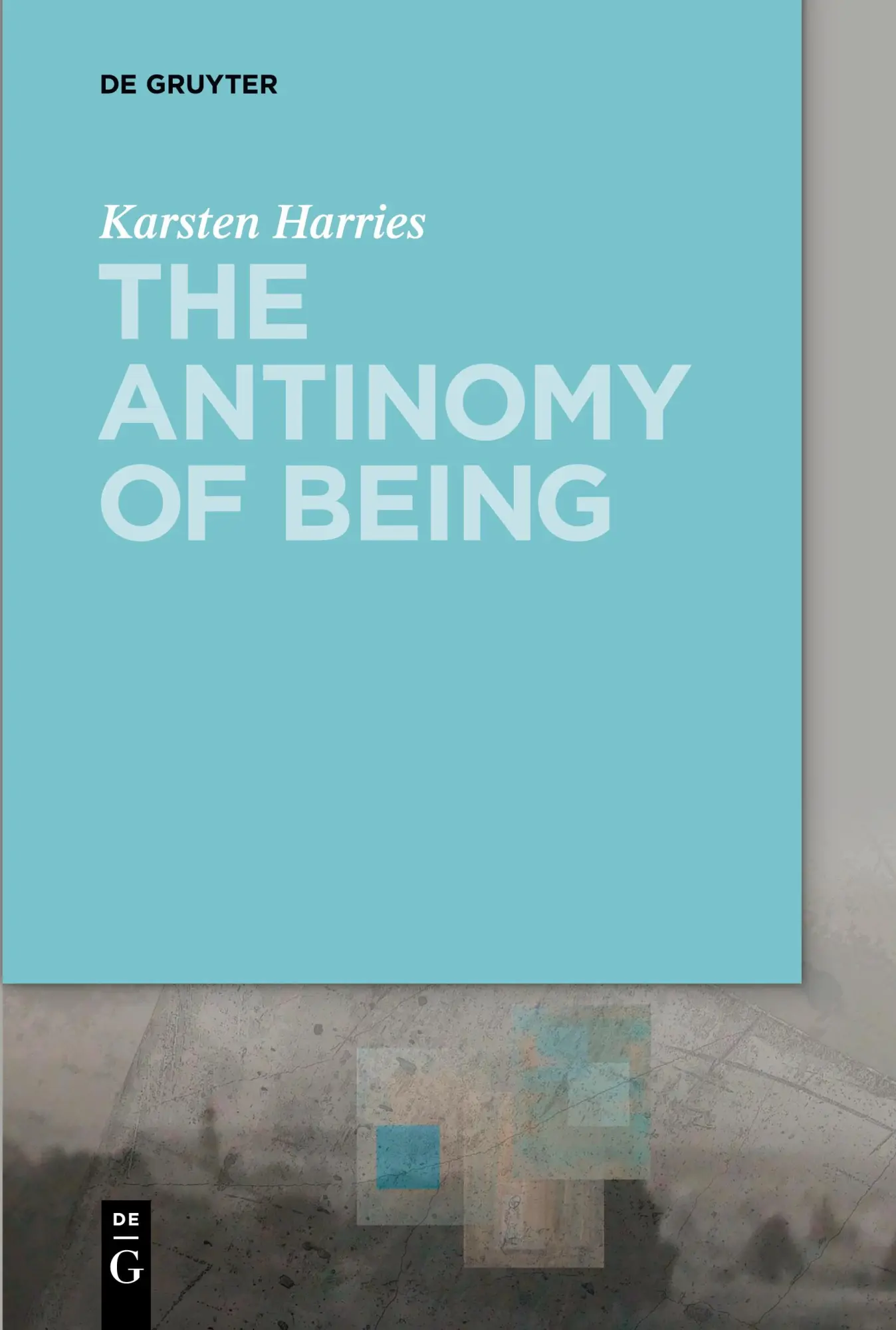 Cover: 9783110626223 | The Antinomy of Being | Karsten Harries | Taschenbuch | Englisch