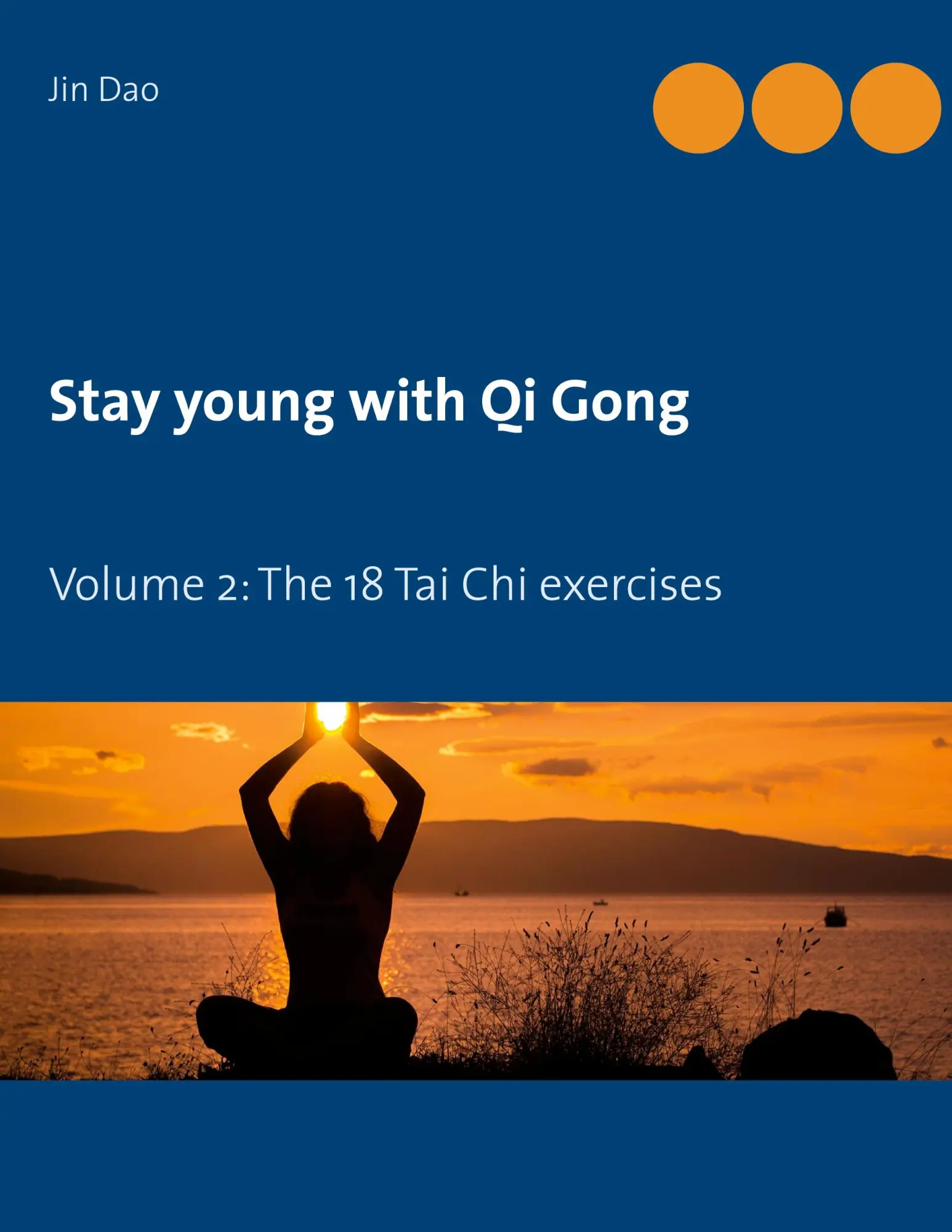 Cover: 9783753476223 | Stay young with Qi Gong | Volume 2: The 18 Tai Chi exercises | Jin Dao