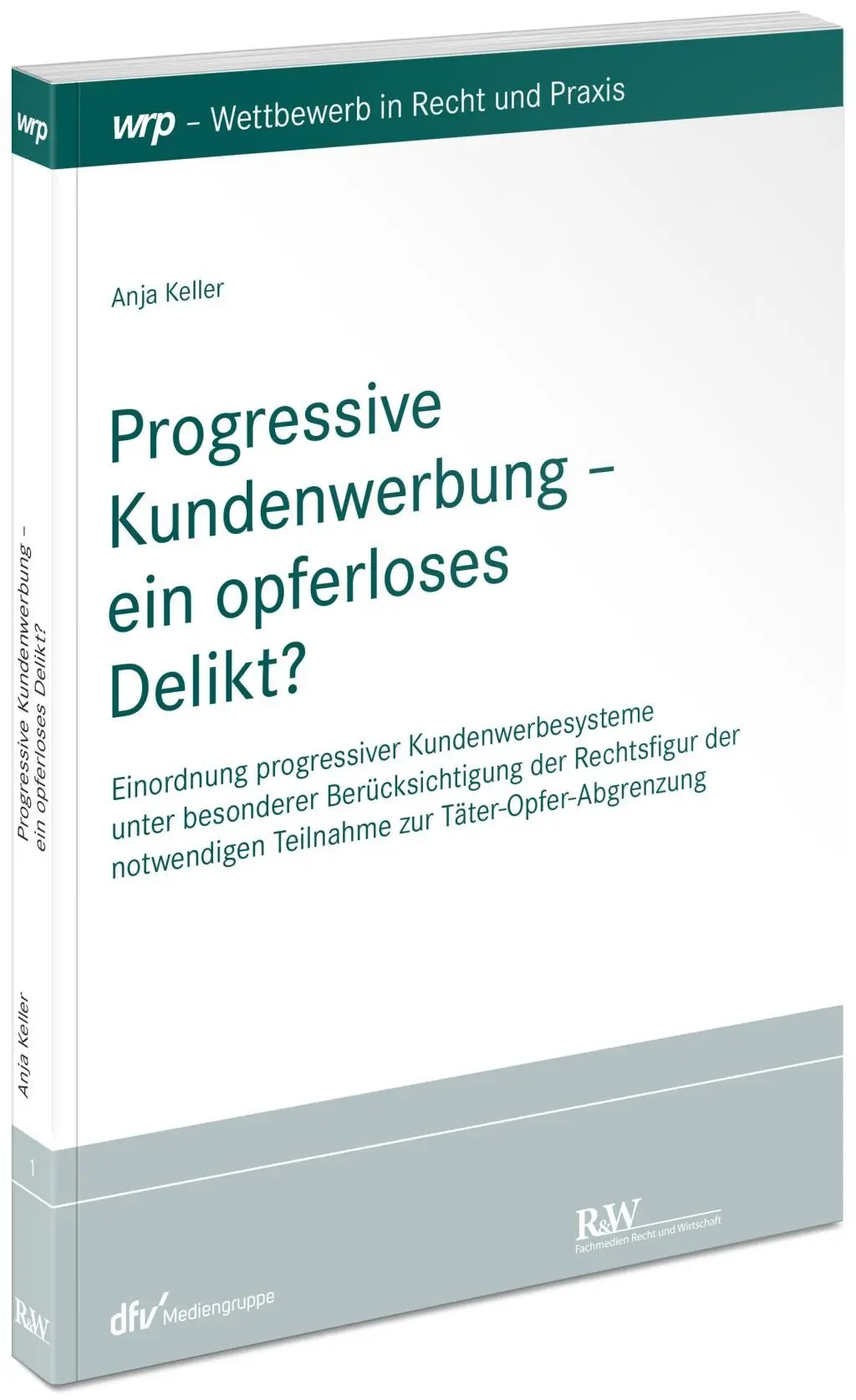 Cover: 9783800516223 | Progressive Kundenwerbung - ein opferloses Delikt? | Anja Keller