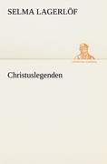 Christuslegenden | Selma Lagerlöf | Taschenbuch | Paperback | 176 S. | Deutsch | 2012 | TREDITION CLASSICS | EAN 9783842406223 - Lagerlöf, Selma