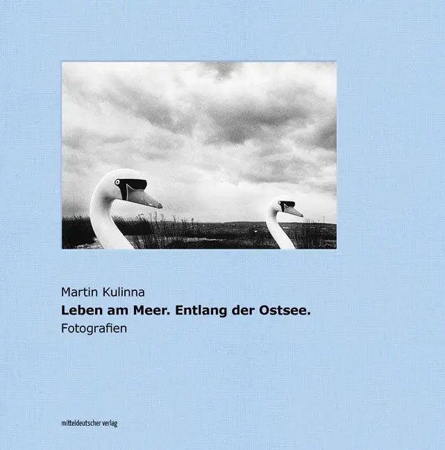 Cover: 9783963116223 | Leben am Meer. Entlang der Ostsee. | Fotografien | Martin Kulinna
