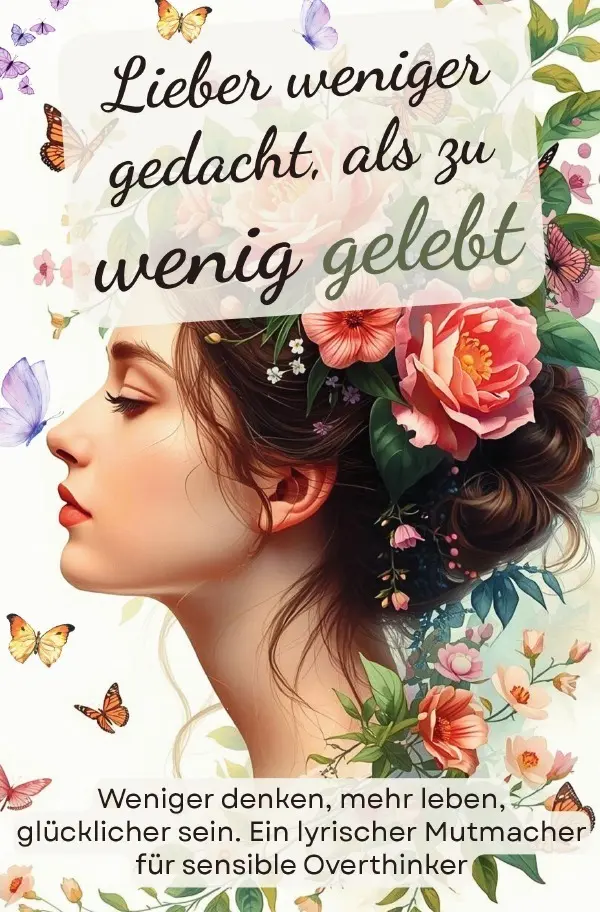 Cover: 9783565126323 | Lieber weniger gedacht, als zu wenig gelebt. Weniger denken, mehr...