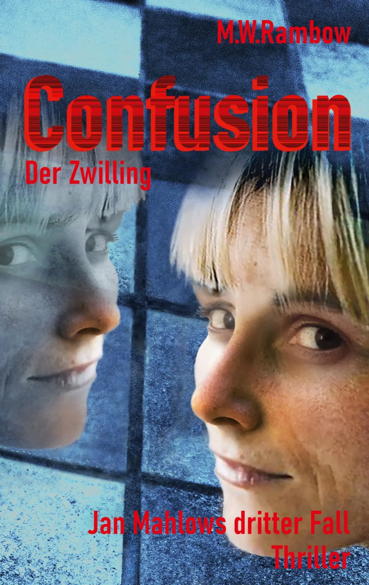 Cover: 9783755756323 | Confusion - Der Zwilling | Jan Mahlows dritter Fall | M. W. Rambow