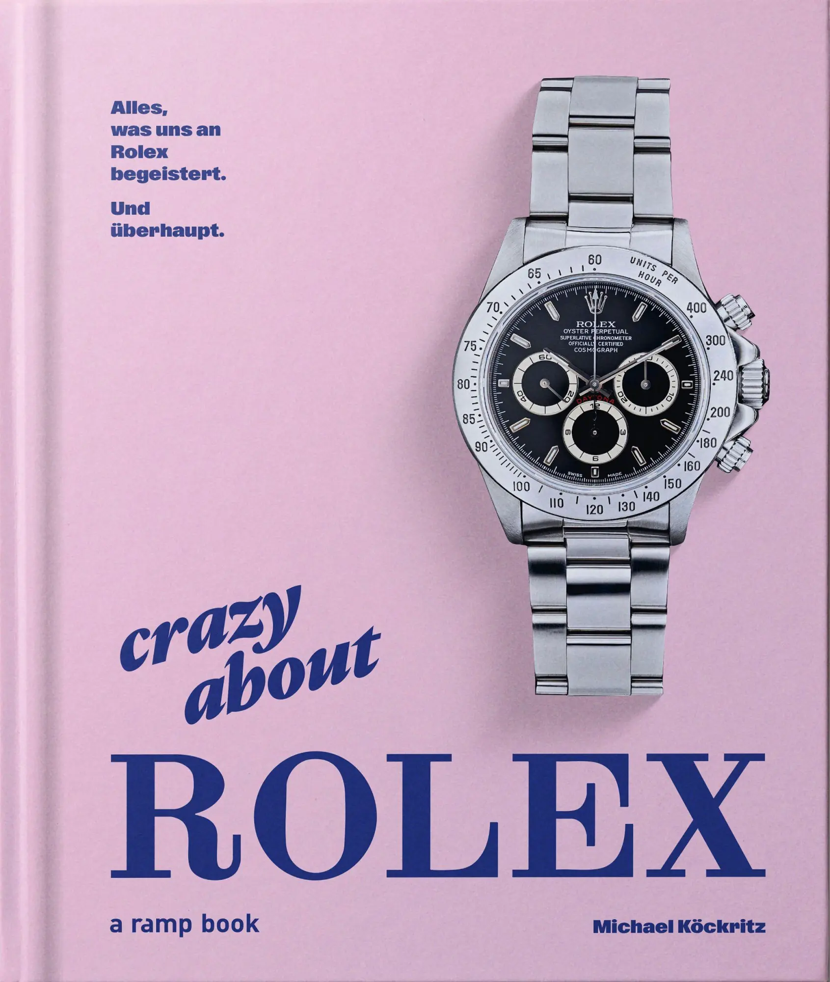 Cover: 9783948046323 | Crazy about Rolex | Alles, was uns an Rolex begeistert. Und überhaupt.