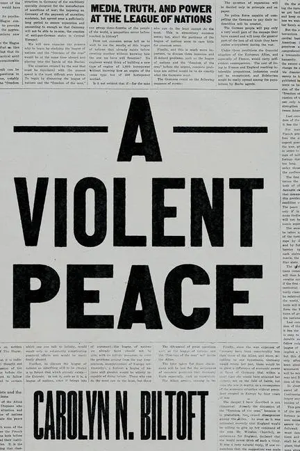 Cover: 9780226766423 | A Violent Peace | Media, Truth, and Power at the League of Nations