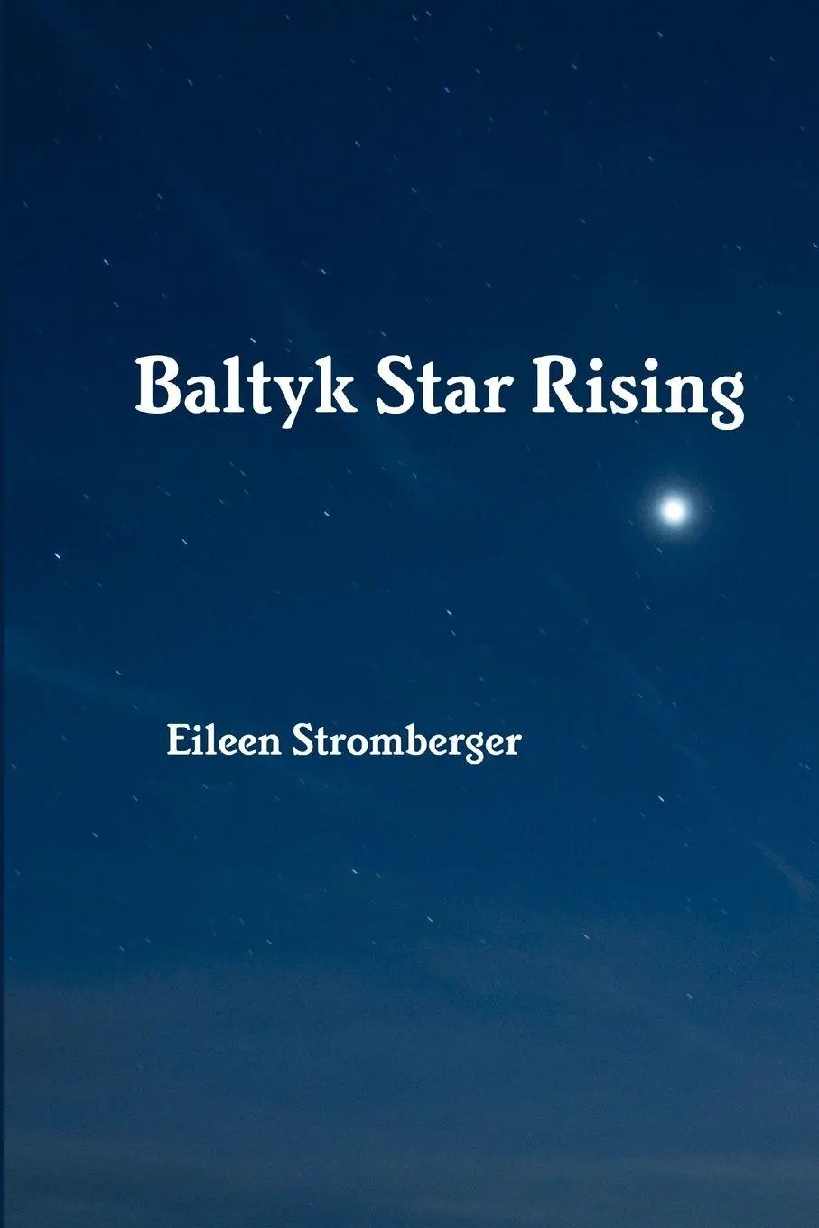 Cover: 9781365716423 | Baltyk Star Rising | Eileen Stromberger | Taschenbuch | Englisch