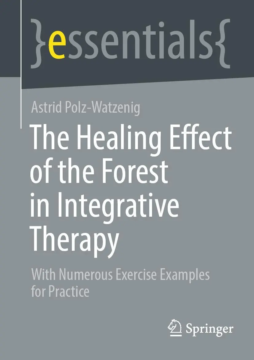 Cover: 9783658416423 | The Healing Effect of the Forest in Integrative Therapy | Taschenbuch