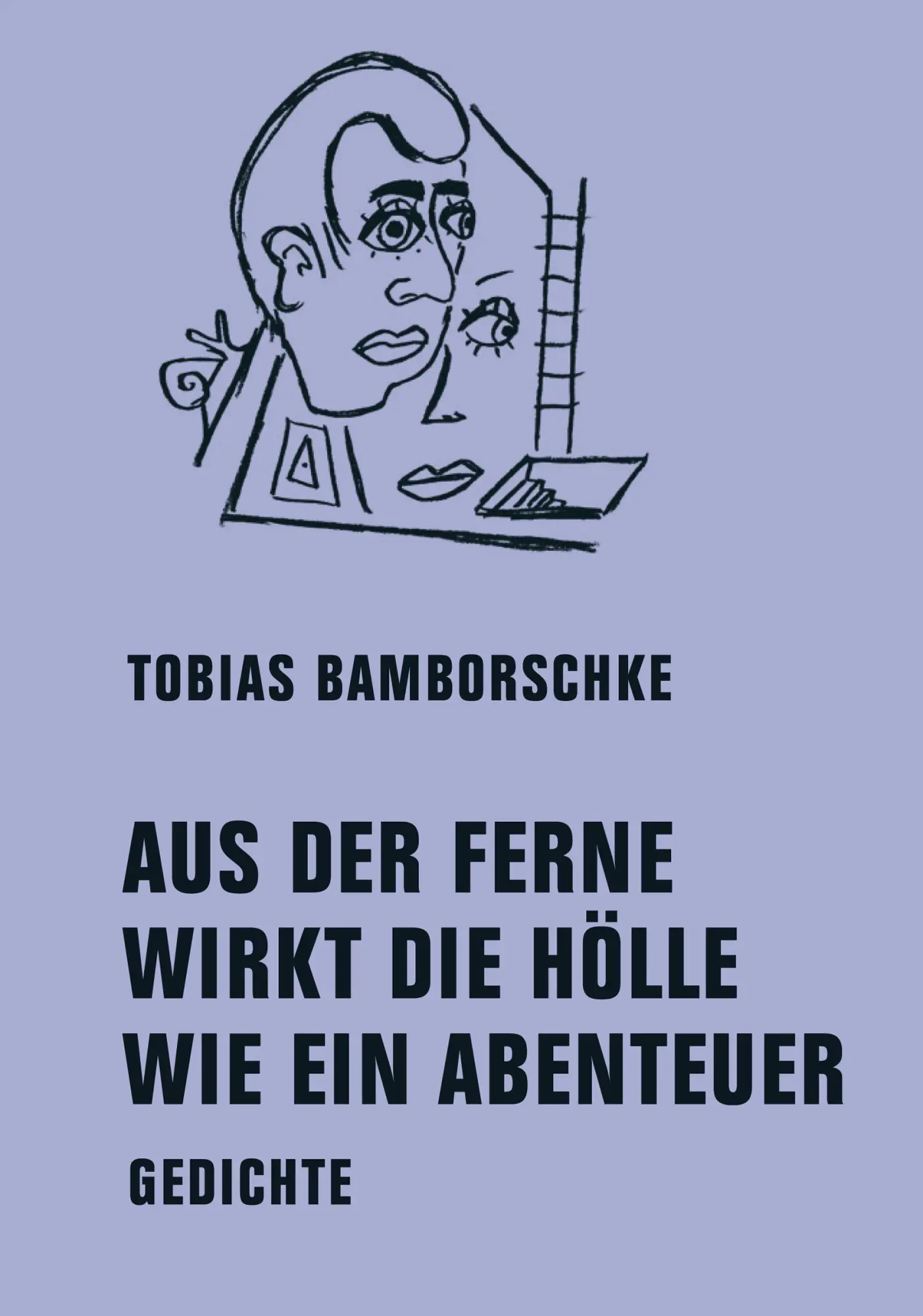 Cover: 9783957326423 | AUS DER FERNE WIRKT DIE HÖLLE WIE EIN ABENTEUER | Gedichte | Buch