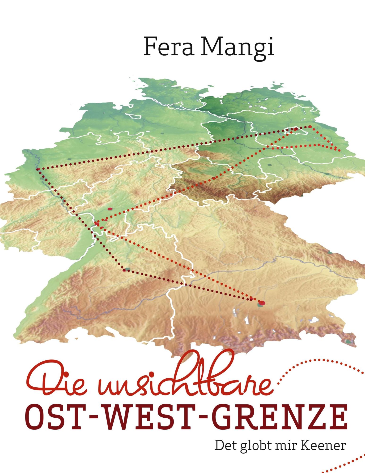 Cover: 9783749416523 | Die unsichtbare Ost-West-Grenze | Det globt mir Keener | Fera Mangi