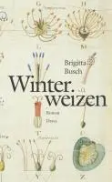 Cover: 9783854356523 | Winterweizen | Roman | Brigitta Busch | Buch | CCXLVII | Deutsch