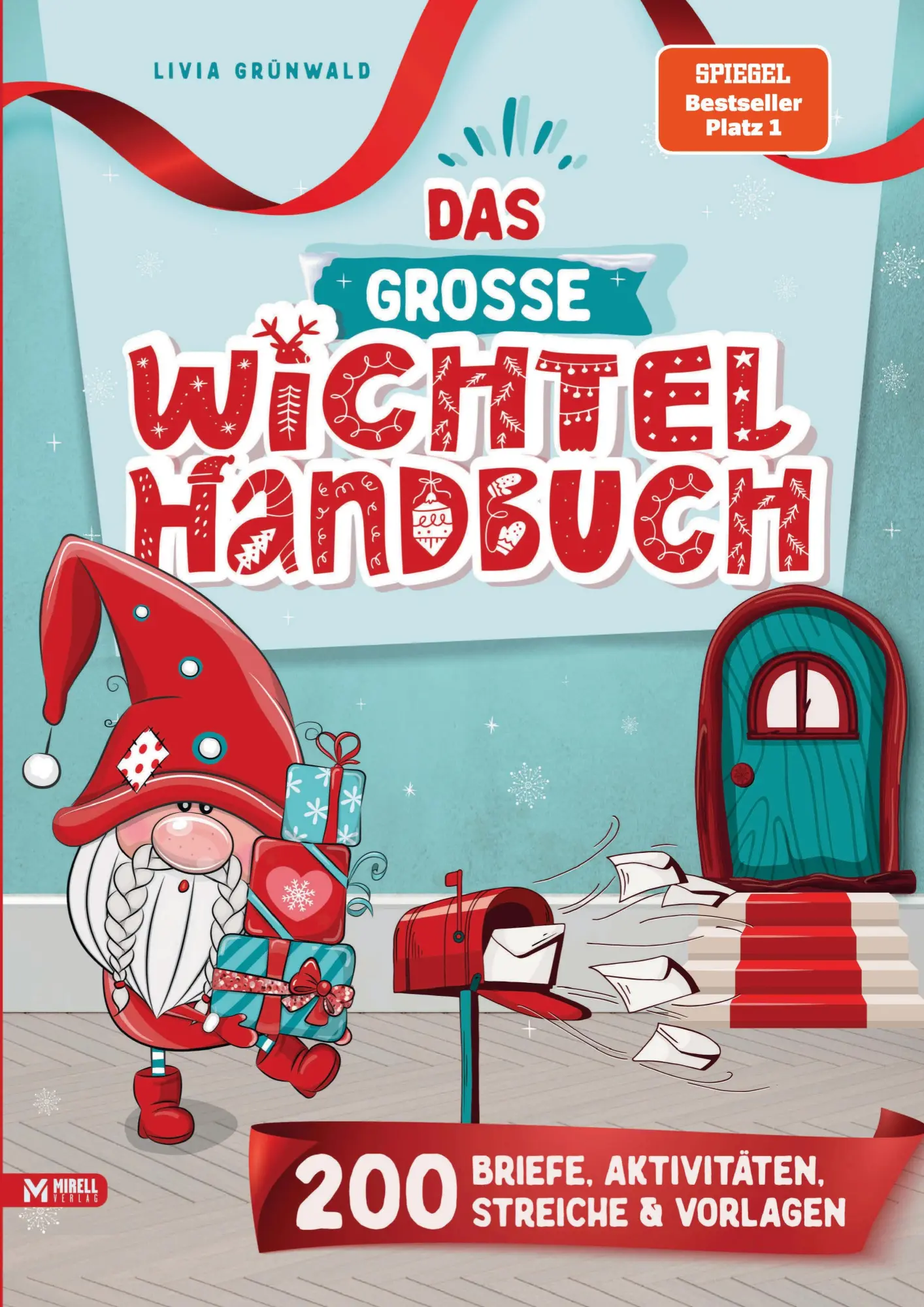Das Große Wichtel Handbuch: Wichtelbriefe zum Ausschneiden | Kreativ-Ideen | Wichtelstreiche & Bastelvorlagen für eine stressfreie Weihnachtswichtel Zeit rund um die Wichteltür