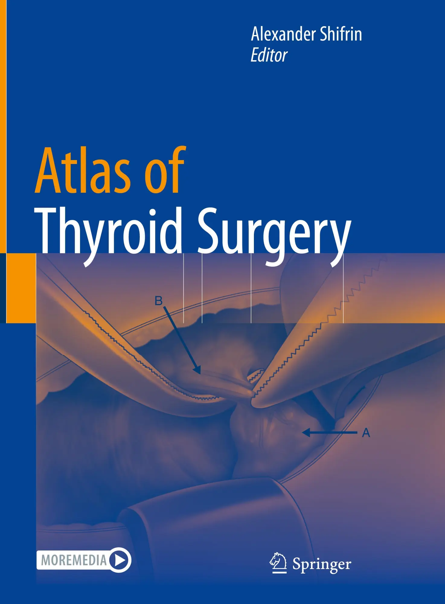Cover: 9783030936723 | Atlas of Thyroid Surgery | Alexander Shifrin | Buch | xv | Englisch