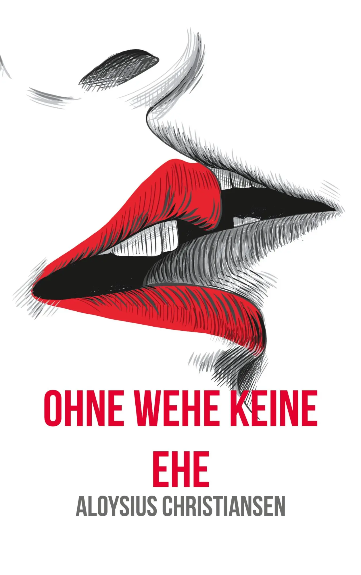 Cover: 9783754346723 | Ohne Wehe keine Ehe | Aloysius Christiansen | Taschenbuch | 152 S.
