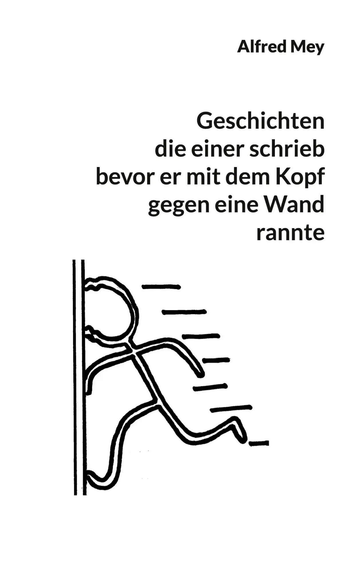 Cover: 9783758306723 | Geschichten, die einer schrieb, bevor er mit dem Kopf gegen eine...