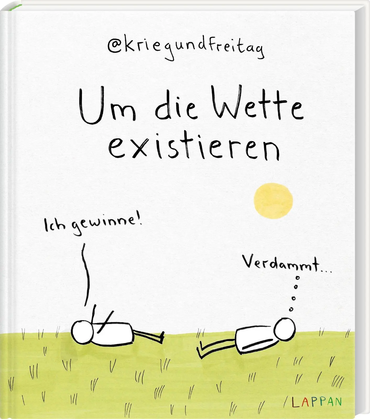 Cover: 9783830336723 | kriegundfreitag: Um die Wette existieren | @Kriegundfreitag | Buch