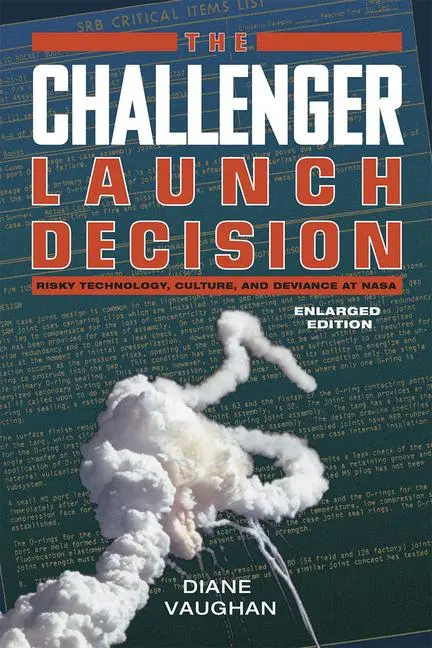Cover: 9780226346823 | The Challenger Launch Decision - Risky Technology, Culture, and... Cover: 9780226346823 | The Challenger Launch Decision - Risky Technology, Culture, and...