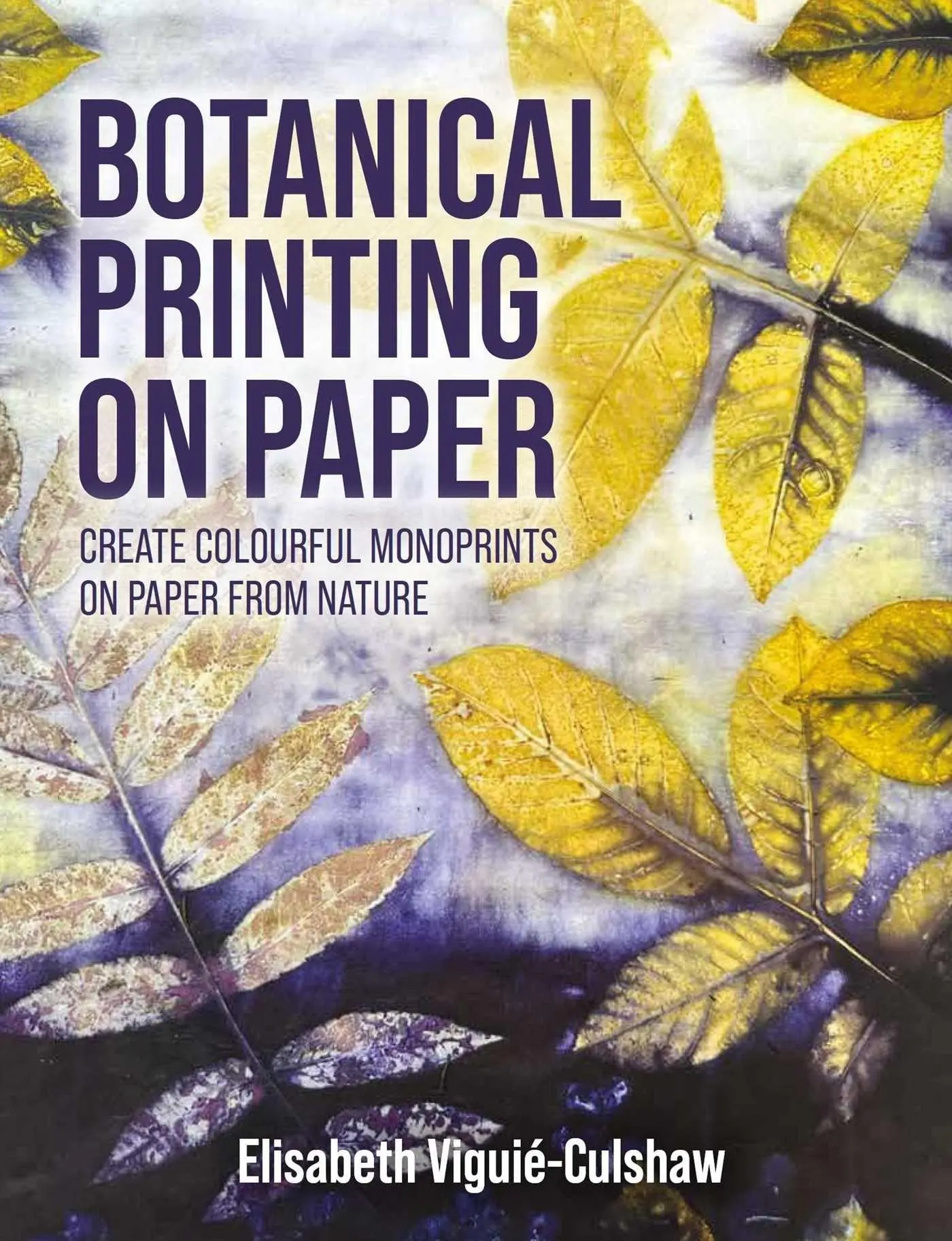 Cover: 9780719846823 | Botanical Printing On Paper | Elisabeth Viguié-Culshaw | Buch | 2026