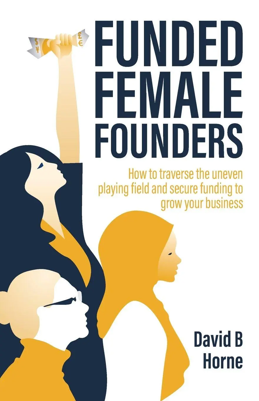 Cover: 9781781336823 | Funded Female Founders | David B. Horne | Taschenbuch | Englisch