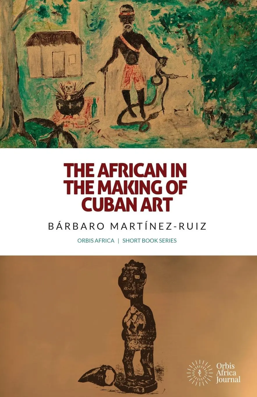 Cover: 9781937306823 | The African in the Making of Cuban Art | Bárbaro Martínez-Ruiz | Buch
