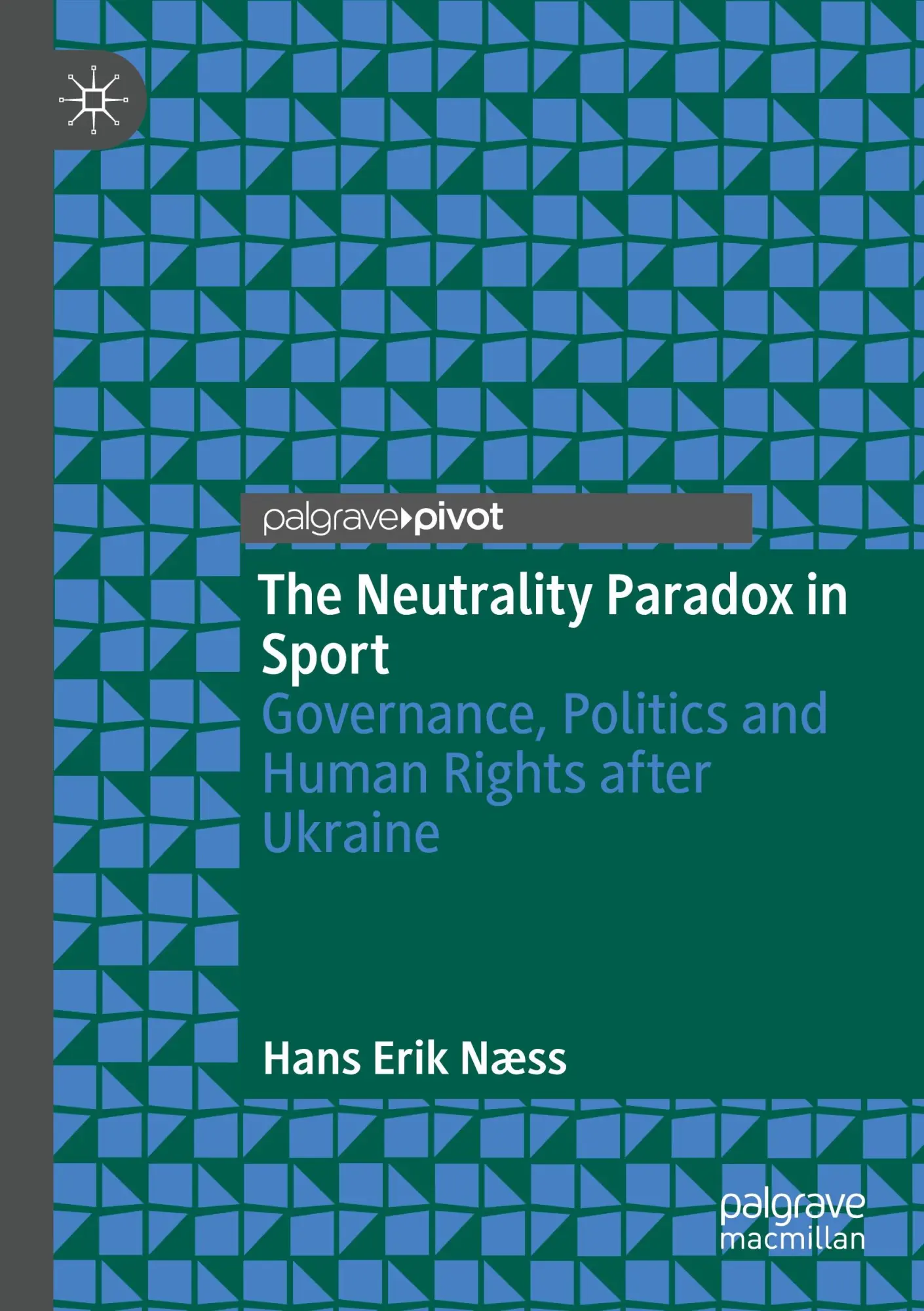 The Neutrality Paradox in Sport: Governance, Politics and Human Rights after Ukraine