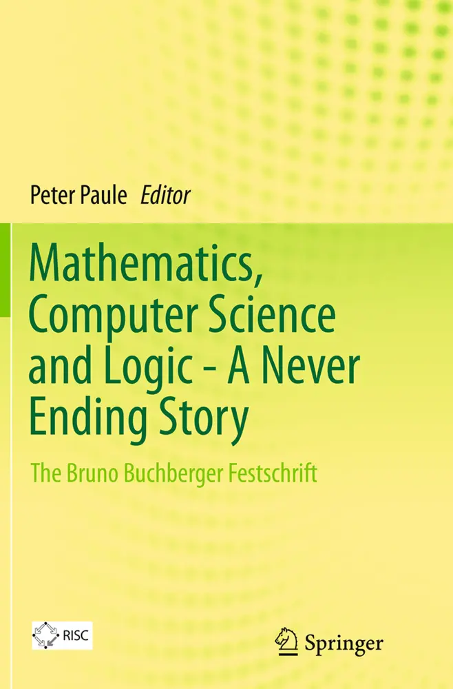 Cover: 9783319346823 | Mathematics, Computer Science and Logic - A Never Ending Story | Paule